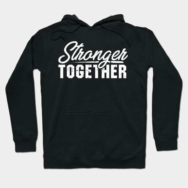 'Stronger Together' Women's Achievement Shirt Hoodie by ourwackyhome